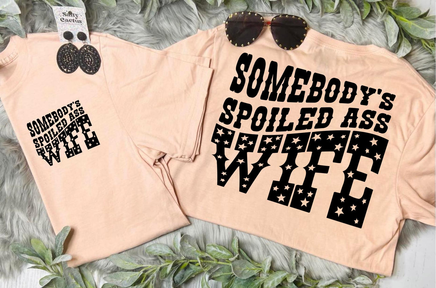 Stars Somebodys Spoiled Ass Wife Peach Tee