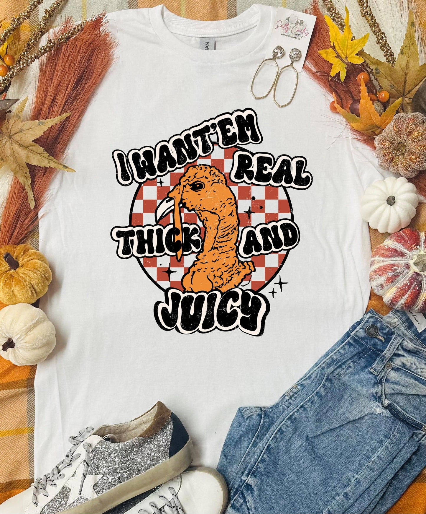I Want'em Real Thick and Juicy White Tee