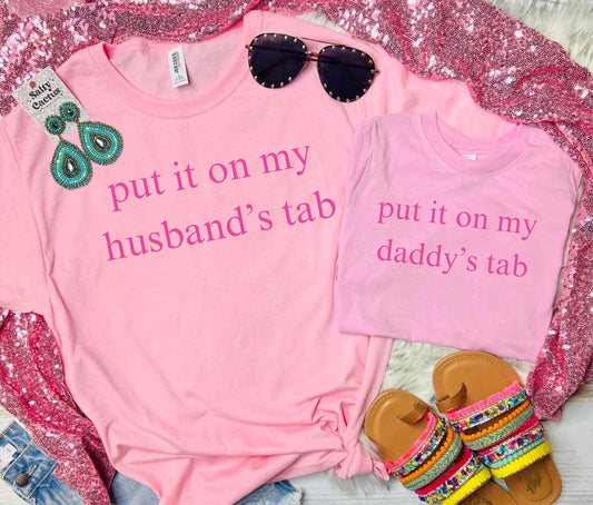 *DTF* Put It On My Daddy's Tab Pink Tee